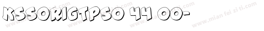 KSSORIGTPS0 44 00字体转换